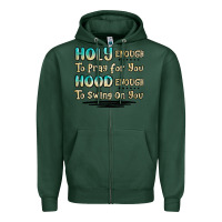 Sports Green holy enough to pray for you hood enough to swing o Zipper Hoodie - MaliasSmallBusiness