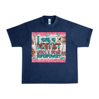 Navy i am a dentist what's your superpower Urban Heavy Tee - JahusDesignShop
