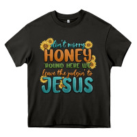 Asphalt don't worry honey 'round here we Heavy Core Tee - MaliasSmallBusiness