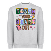 Heather Grey teach your heart out Heavyweight Sweatshirt - AdoDesignShop