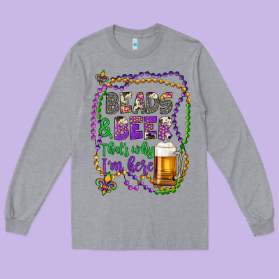 Beads & Beer That's Why I'm Here Long Sleeve Tee Designed By Artiststas