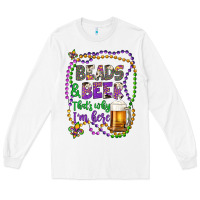 White beads & beer that's why i'm here Long Sleeve Tee - Artiststas