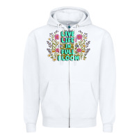 White live life in full bloom Zipper Hoodie - MaliasSmallBusiness