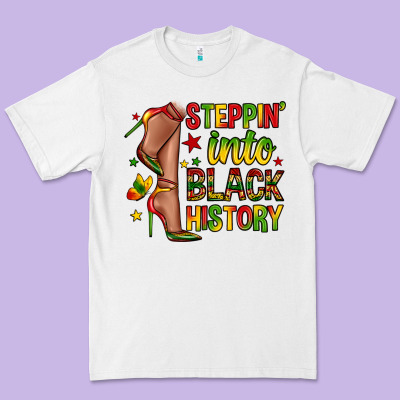 Steppin Into Black History Premium Tee Designed By Zillion Design Studio
