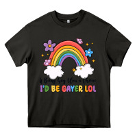 If Being Gay Was A Choice I'd Be Gayer Lol Heavy Core Tee | Teevron