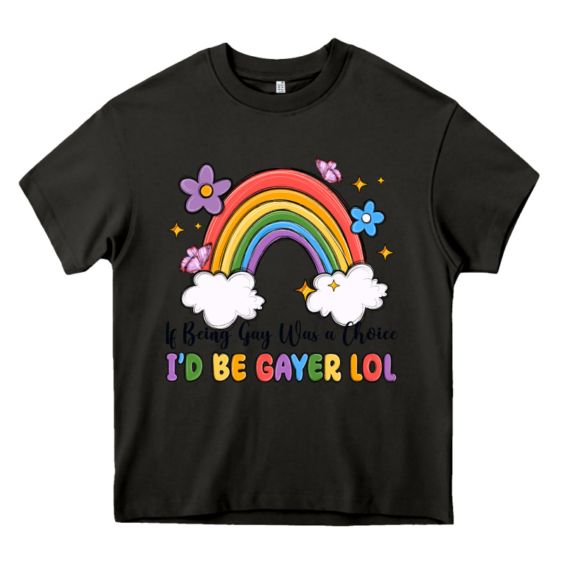 If Being Gay Was A Choice I'd Be Gayer Lol Heavy Core Tee by MaliasSmallBusiness | Teevron