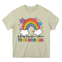 Mossy if being gay was a choice i'd be gayer lol Heavy Core Tee - MaliasSmallBusiness