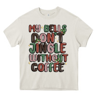 Cream my bells don't jingle without coffee Heavy Core Tee - MaliasSmallBusiness
