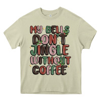 Mossy my bells don't jingle without coffee Heavy Core Tee - MaliasSmallBusiness