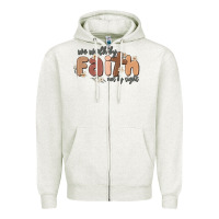 Oatmeal Heather we walk by faith not by sight Zipper Hoodie - MaliasSmallBusiness