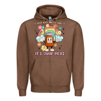 Chestnut if you're happy and you know it its your meds Zipper Hoodie - MaliasSmallBusiness