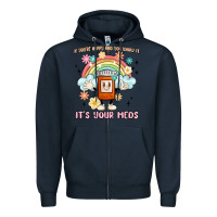 Navy if you're happy and you know it its your meds Zipper Hoodie - MaliasSmallBusiness