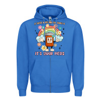 True Royal if you're happy and you know it its your meds Zipper Hoodie - MaliasSmallBusiness