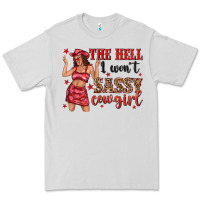 Dove Grey the hell i wont sassy cowgirl Premium Tee - texasbilliewilder