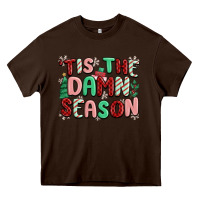 Chocolate Brown 'tis the damn season Heavy Core Tee - MaliasSmallBusiness