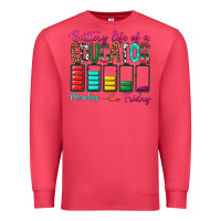 Cardinal Battery Life Of A Educator Premium Sweatshirt - BundleAndBundleShop