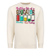 Sandshell Battery Life Of A Educator Premium Sweatshirt - BundleAndBundleShop