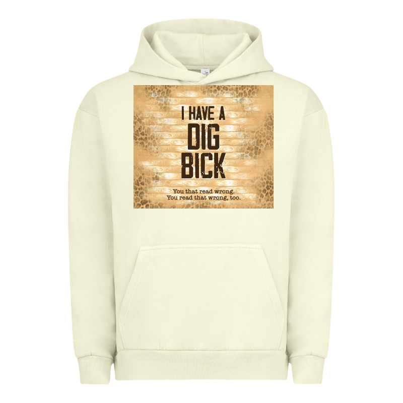 Sarcastic Funny I Have A Dig Bick Urban Hoodie by TumblerDesignByShophia | Teevron