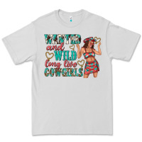 Dove Grey wanted and wild long live cowgirls Premium Tee - texasbilliewilder