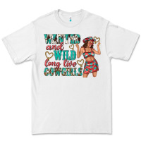 White wanted and wild long live cowgirls Premium Tee - texasbilliewilder