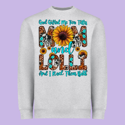 God Gifted Me Two Titles Mom And Lolli  And I Rock Heavyweight Sweatshirt Designed By Jahusdesignshop