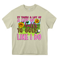 It Takes A Lot Of A Lot Of Balls To Golf Like I Do Heavy Core Tee | Teevron