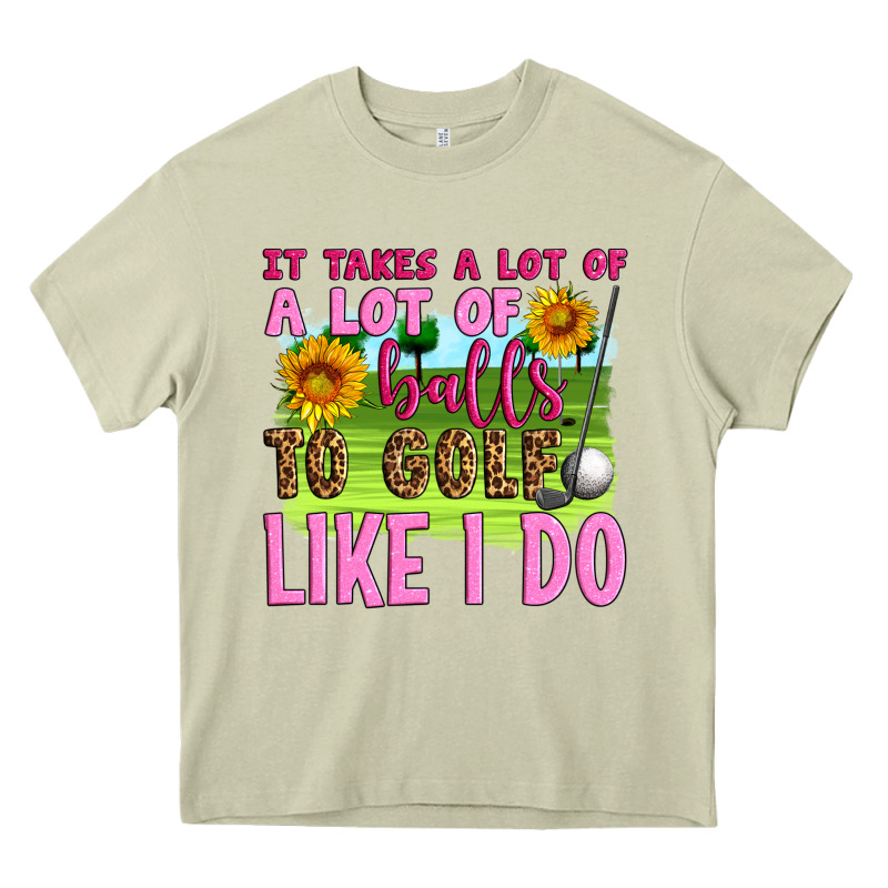 It Takes A Lot Of A Lot Of Balls To Golf Like I Do Heavy Core Tee by Artiststas | Teevron