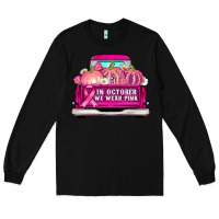 Black truck in october we wear pink Long Sleeve Tee - AdoDesignShop