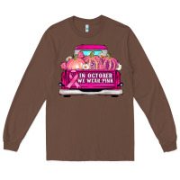 Chestnut truck in october we wear pink Long Sleeve Tee - AdoDesignShop