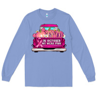 Colony Blue truck in october we wear pink Long Sleeve Tee - AdoDesignShop