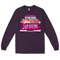 Plum truck in october we wear pink Long Sleeve Tee - AdoDesignShop