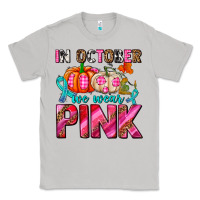 In October We Wear Pink With Pumpkins Classic Tee | Teevron
