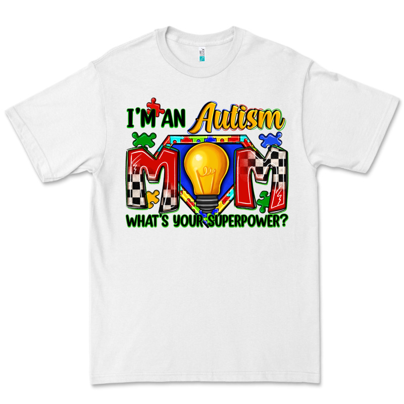 I'm An Autism Mom What's Your Superpower Premium Tee by Zillion Design Studio | Teevron