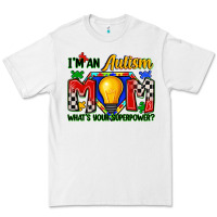 White i'm an autism mom what's your superpower Premium Tee - Zillion Design Studio