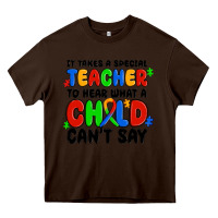 Chocolate Brown it takes a special teacher to hear what a child ca Heavy Core Tee - MaliasSmallBusiness