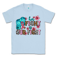 Dusty Blue her fighting is our fight Classic Tee - AdoDesignShop
