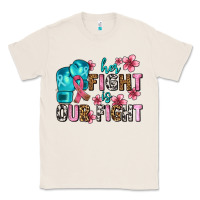 Natural her fighting is our fight Classic Tee - AdoDesignShop
