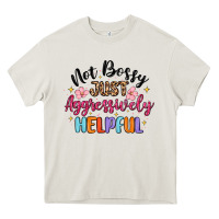 Cream not bossy just aggressively helpful Heavy Core Tee - MaliasSmallBusiness