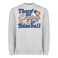 Heather Grey theres no crying in baseball Heavyweight Sweatshirt - JahusDesignShop