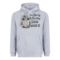 Heather Grey im shorty mouthy deal with it gnome Heavyweight Hoodie - MaliasSmallBusiness