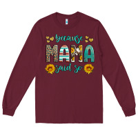 Burgundy because mama said so western sunflowers Long Sleeve Tee - Artiststas