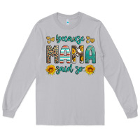 Because Mama Said So Western Sunflowers Long Sleeve Tee | Teevron