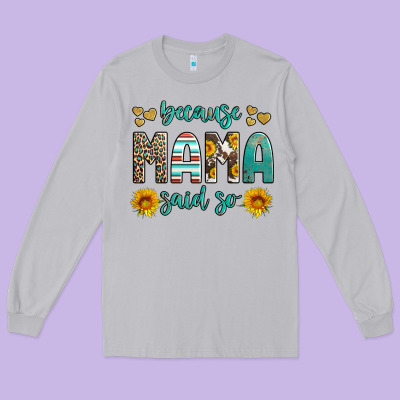 Because Mama Said So Western Sunflowers Long Sleeve Tee Designed By Artiststas