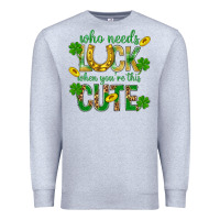 Heather Grey Who Needs Luck When You're This Cute St. Patricks Premium Sweatshirt - BundleAndBundleShop