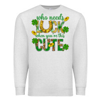 Oatmeal Heather Who Needs Luck When You're This Cute St. Patricks Premium Sweatshirt - BundleAndBundleShop