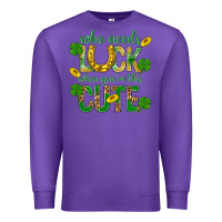 Purple Who Needs Luck When You're This Cute St. Patricks Premium Sweatshirt - BundleAndBundleShop