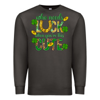 Smoke Who Needs Luck When You're This Cute St. Patricks Premium Sweatshirt - BundleAndBundleShop