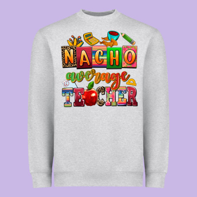 Nacho Average Teacher Heavyweight Sweatshirt Designed By Adodesignshop