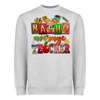 Heather Grey nacho average teacher Heavyweight Sweatshirt - AdoDesignShop
