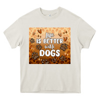 Cream life is better with dogs Heavy Core Tee - MaliasSmallBusiness